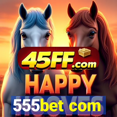 555bet com